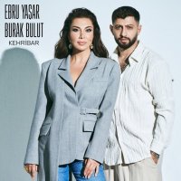 Ebru Yaşar & Burak Bulut “Kehribar”